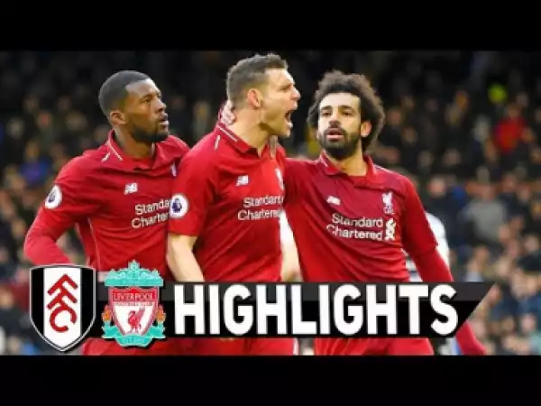 Fulham vs Liverpool 1-2 Highlights & All Goals | EPL | 2019 HD